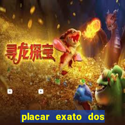 placar exato dos jogos de hoje 365